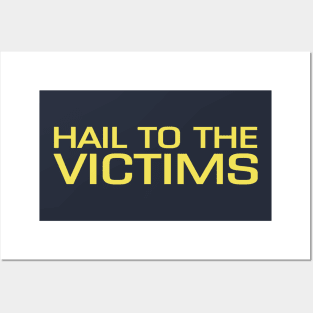 Hail to the Victims Posters and Art